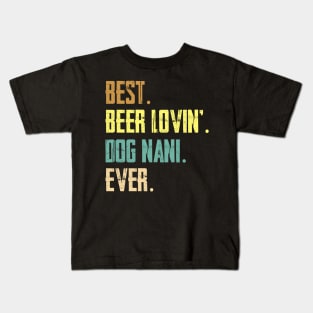 Best Beer Loving Dog Nani Ever Kids T-Shirt